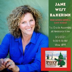 Jane West Bakerink, Read Across America Guest Reader - 1st Grade Assembly at Hermosa View - 3/5/2024 from 9-9:30 AM in the View MPR